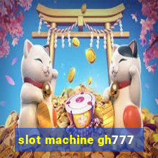 slot machine gh777