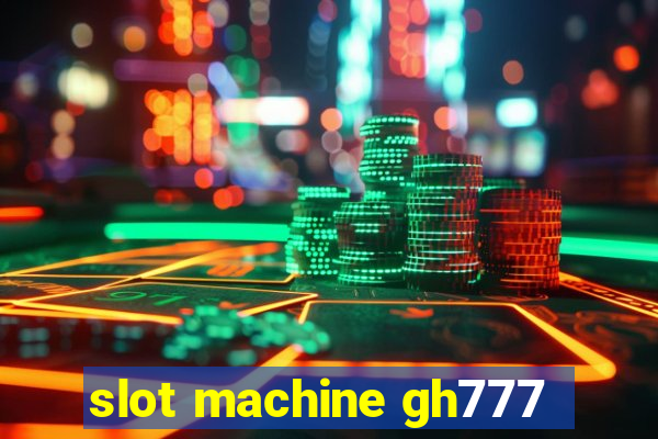 slot machine gh777