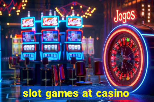 slot games at casino