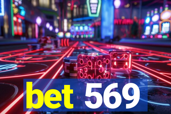 bet 569