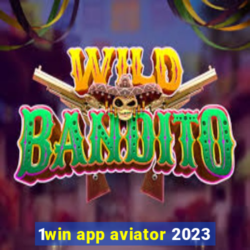 1win app aviator 2023