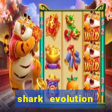 shark evolution dinheiro infinito