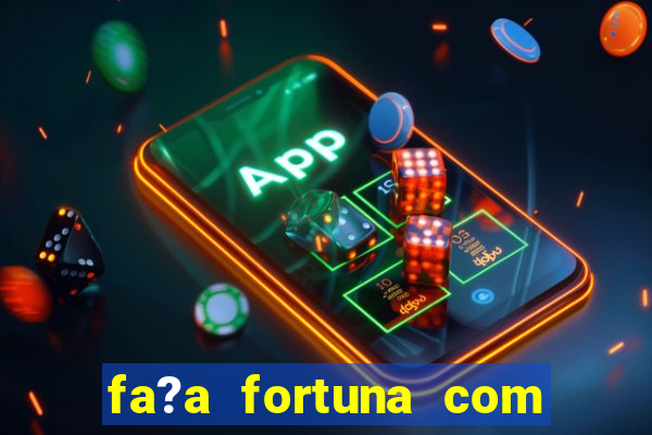 fa?a fortuna com a??es resumo