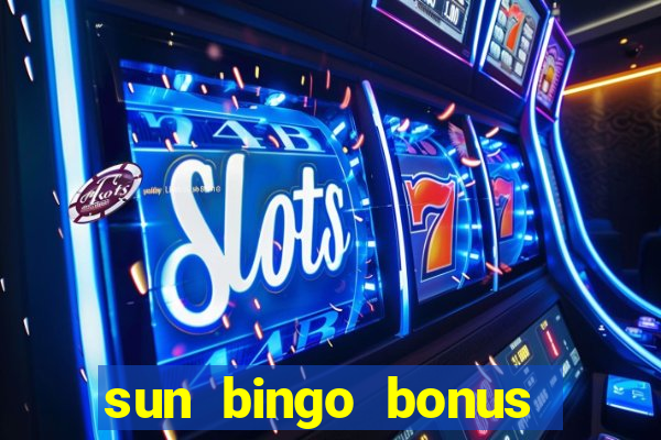 sun bingo bonus codes for existing customers 2020