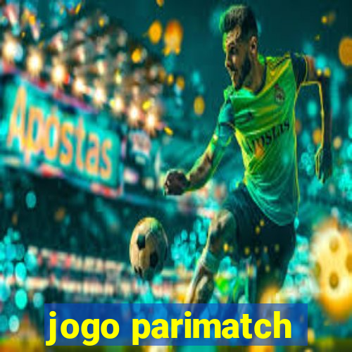 jogo parimatch