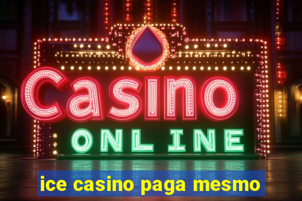 ice casino paga mesmo