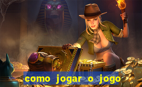 como jogar o jogo do tigrinho