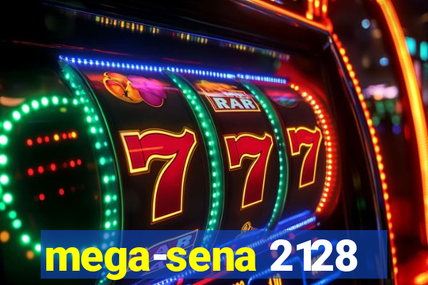 mega-sena 2128