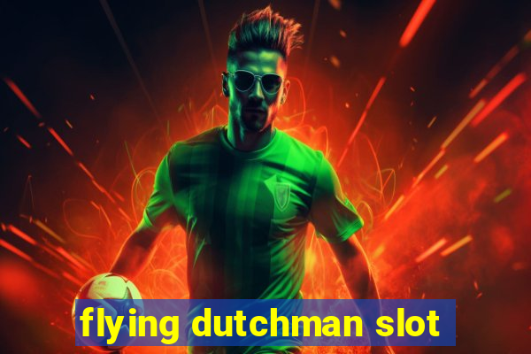 flying dutchman slot