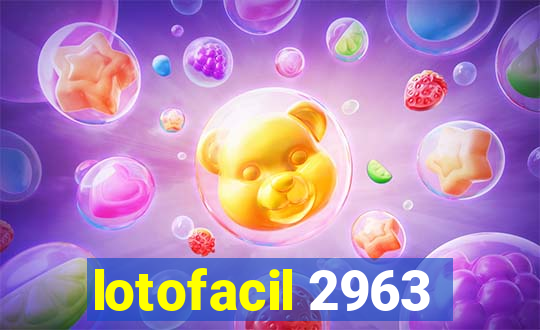 lotofacil 2963