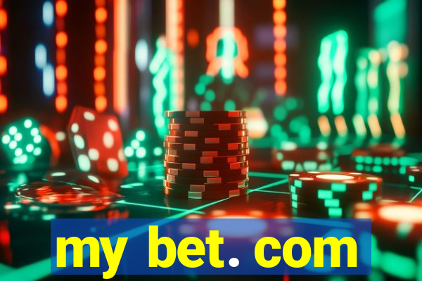 my bet. com