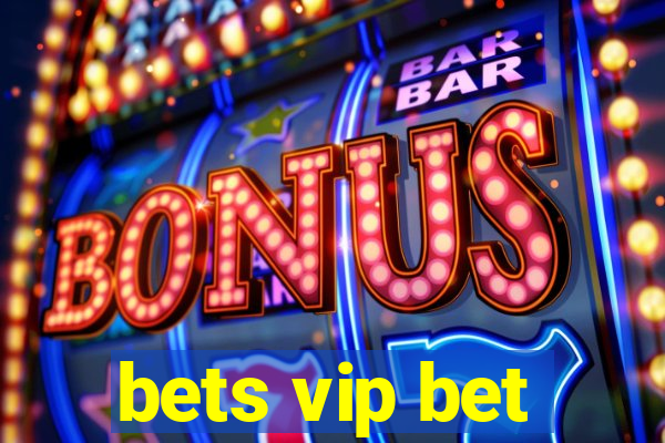 bets vip bet