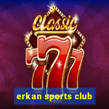 erkan sports club