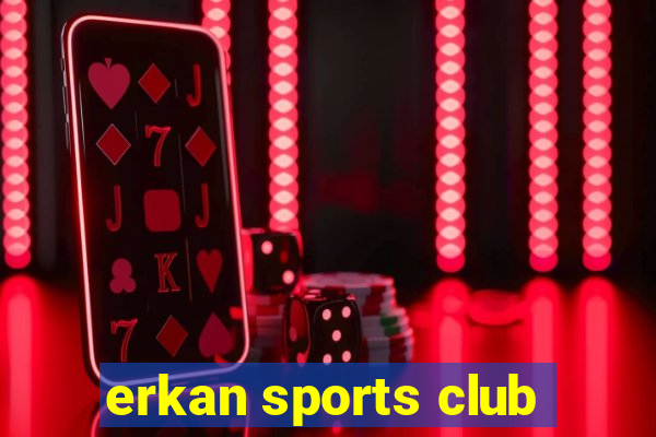 erkan sports club