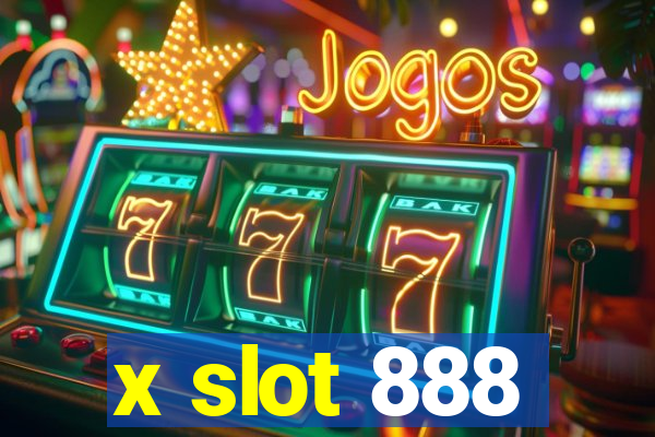 x slot 888