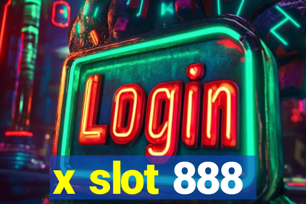 x slot 888