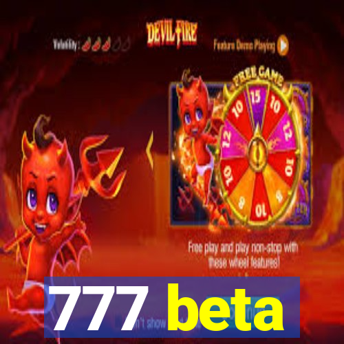 777 beta