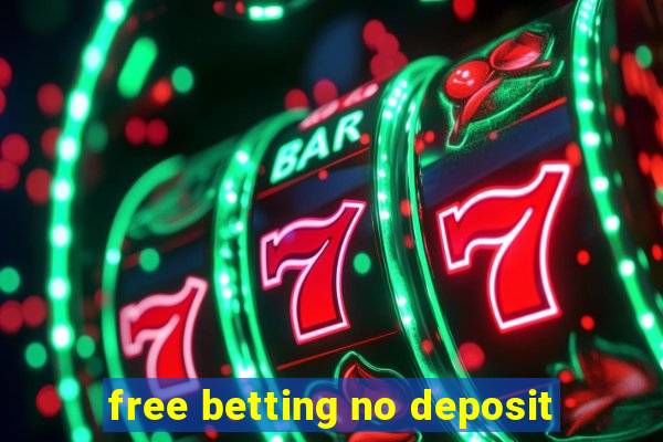 free betting no deposit