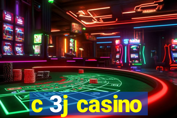 c 3j casino