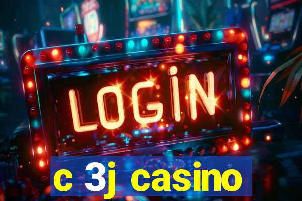 c 3j casino