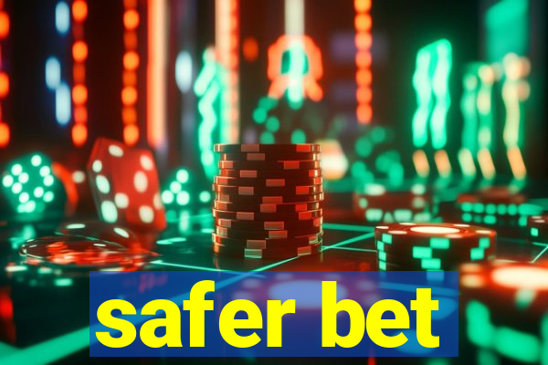 safer bet