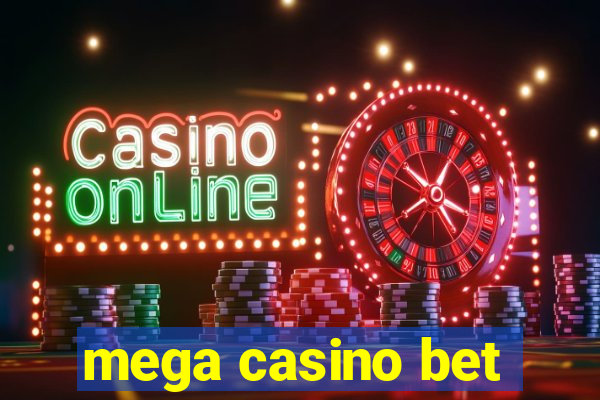 mega casino bet