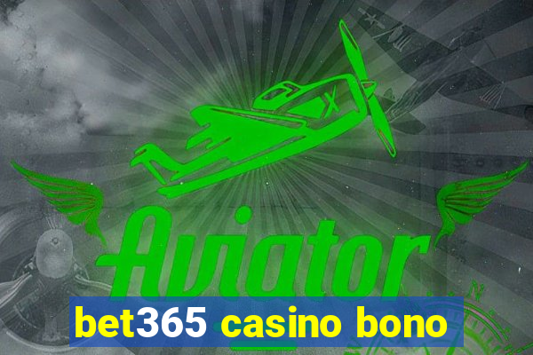 bet365 casino bono