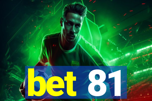 bet 81