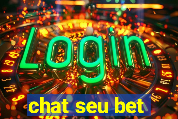 chat seu bet