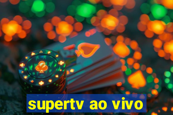 supertv ao vivo