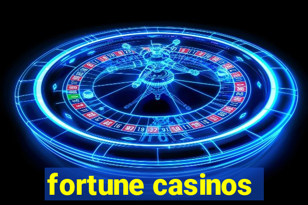 fortune casinos