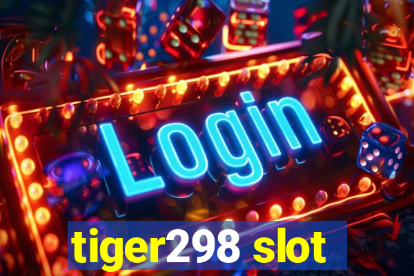 tiger298 slot