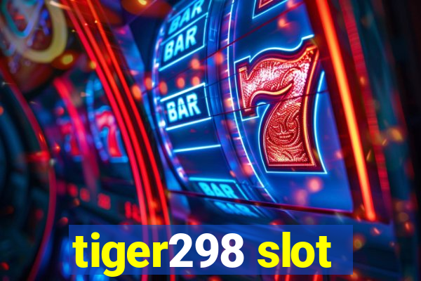 tiger298 slot