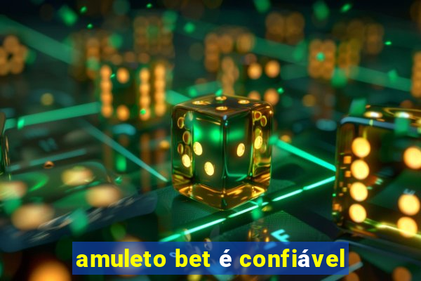 amuleto bet é confiável