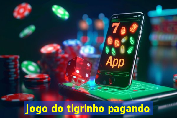 jogo do tigrinho pagando