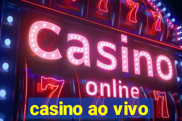 casino ao vivo