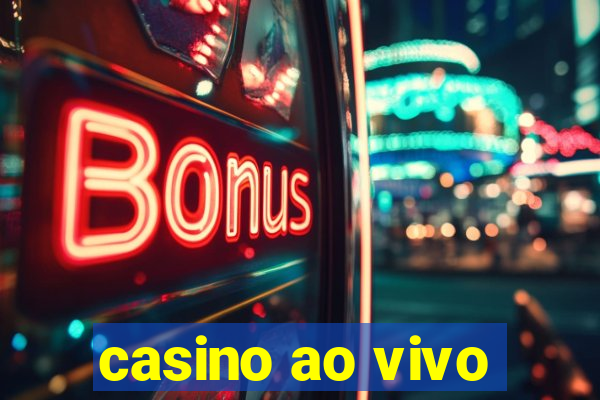 casino ao vivo