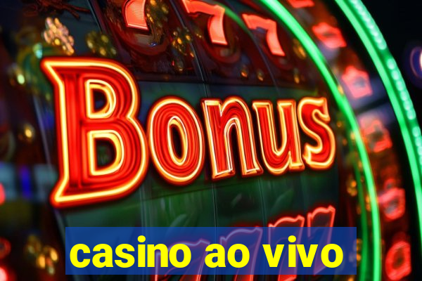 casino ao vivo