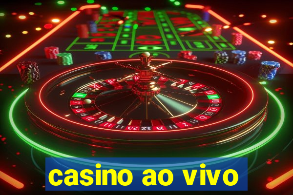 casino ao vivo