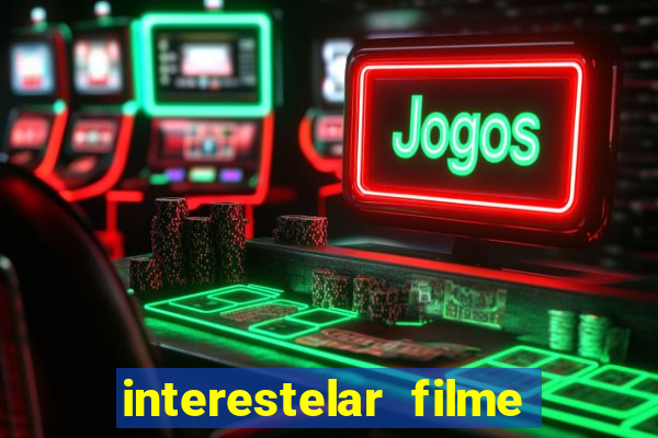 interestelar filme completo dublado telegram interestelar