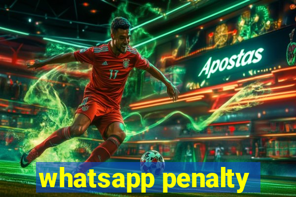 whatsapp penalty