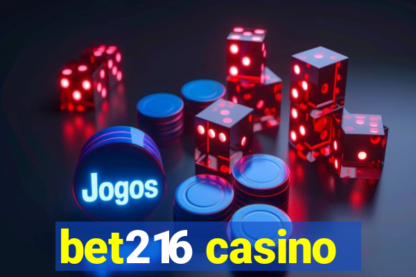 bet216 casino