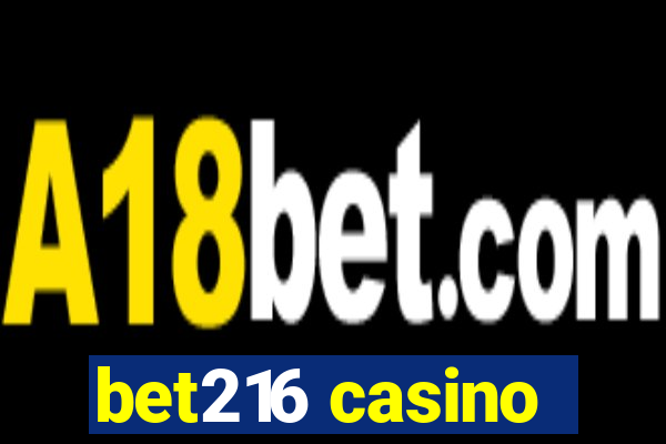 bet216 casino