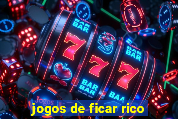 jogos de ficar rico