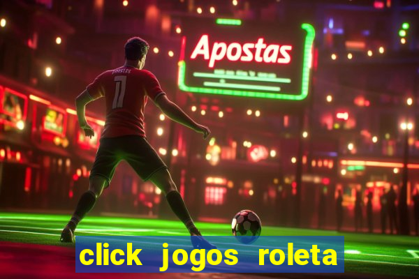 click jogos roleta do amor