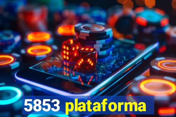 5853 plataforma