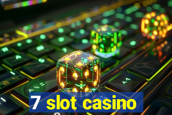 7 slot casino