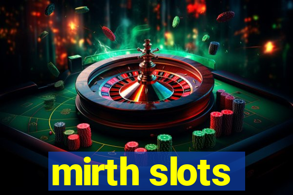 mirth slots