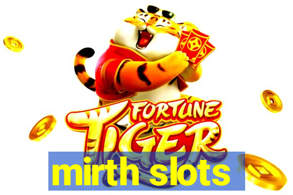 mirth slots