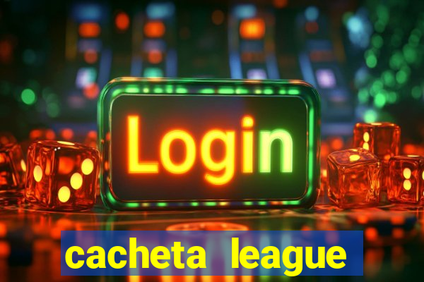 cacheta league brasil atualizado